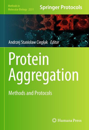 Protein Aggregation: Methods and Protocols (Methods in Molecular Biology, 2551)