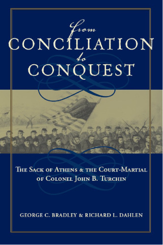 From Conciliation to Conquest: The Sack of Athens and the Court-Martial of Colonel John B. Turchin