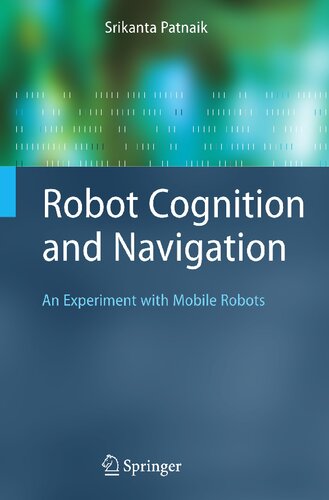 Robot Cognition and Navigation: An Experiment with Mobile Robots (Cognitive Technologies)