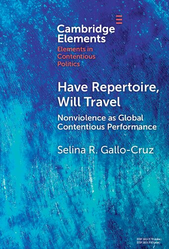 Have Repertoire, Will Travel: Nonviolence as Global Contentious Performance (Elements in Contentious Politics)