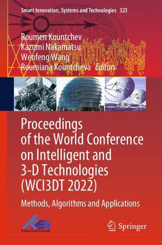 Proceedings of the World Conference on Intelligent and 3-D Technologies (WCI3DT 2022): Methods, Algorithms and Applications (Smart Innovation, Systems and Technologies, 323)