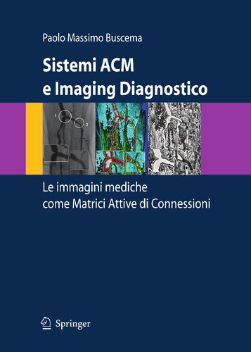 Sistemi ACM e Imaging Diagnostico: Le immagini mediche come Matrici Attive di Connessioni (Italian Edition)