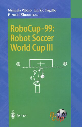 RoboCup-99: Robot Soccer World Cup III (Lecture Notes in Computer Science, 1856)
