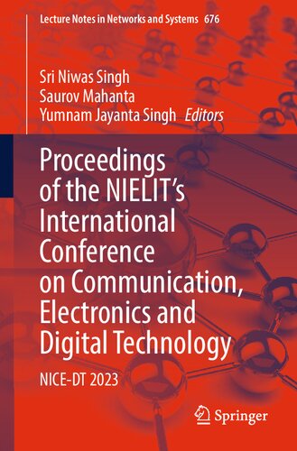 Proceedings of the NIELIT's International Conference on Communication, Electronics and Digital Technology: NICE-DT 2023 (Lecture Notes in Networks and Systems, 676)