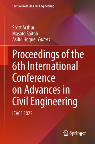 Proceedings of the 6th International Conference on Advances in Civil Engineering: ICACE 2022 (Lecture Notes in Civil Engineering, 368)