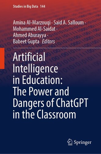 Artificial Intelligence in Education: The Power and Dangers of ChatGPT in the Classroom (Studies in Big Data, 144)