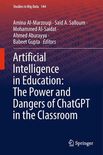 Artificial Intelligence in Education: The Power and Dangers of ChatGPT in the Classroom (Studies in Big Data, 144)