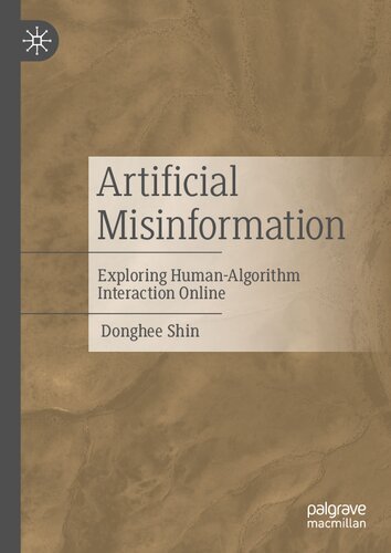 Artificial Misinformation: Exploring Human-Algorithm Interaction Online