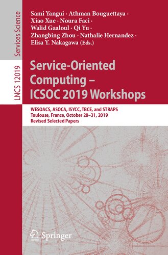 Service-Oriented Computing – ICSOC 2019 Workshops: WESOACS, ASOCA, ISYCC, TBCE, and STRAPS, Toulouse, France, October 28–31, 2019, Revised Selected Papers (Programming and Software Engineering)
