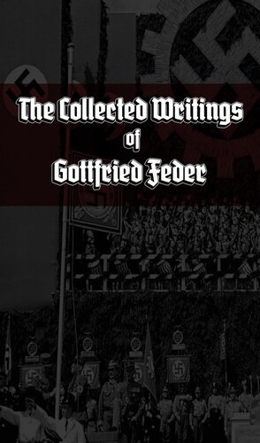 The Collected Writings of Gottfried Feder