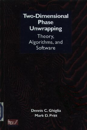 Two-dimensional phase unwrapping: theory, algorithms, and software