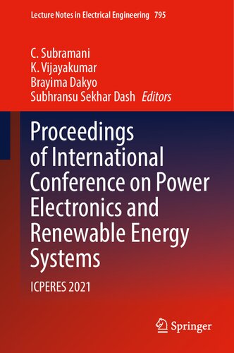 Proceedings of International Conference on Power Electronics and Renewable Energy Systems: ICPERES 2021 (Lecture Notes in Electrical Engineering, 795)