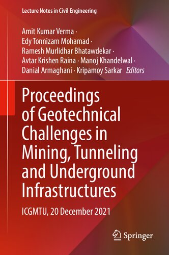 Proceedings of Geotechnical Challenges in Mining, Tunneling and Underground Infrastructures: ICGMTU, 20 December 2021 (Lecture Notes in Civil Engineering, 228)