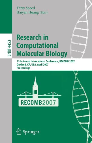 Research in Computational Molecular Biology: 11th Annunal International Conference, RECOMB 2007, Oakland, CA, USA, April 21-25, 2007, Proceedings (Lecture Notes in Computer Science, 4453)