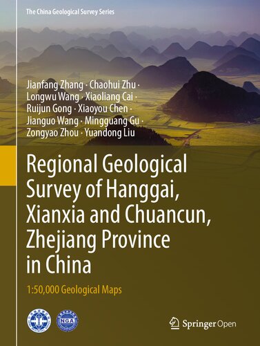 Regional Geological Survey of Hanggai, Xianxia and Chuancun, Zhejiang Province in China: 1:50,000 Geological Maps (The China Geological Survey Series)
