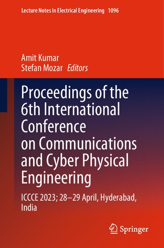 Proceedings of the 6th International Conference on Communications and Cyber Physical Engineering: ICCCE 2023; 28–29 April, Hyderabad, India (Lecture Notes in Electrical Engineering, 1096)