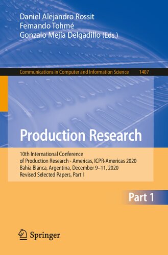Production Research: 10th International Conference of Production Research - Americas, ICPR-Americas 2020, Bahía Blanca, Argentina, December 9-11, ... in Computer and Information Science)