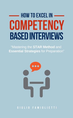 How to Excel in Competency-Based Interviews: Mastering the STAR Method and Essential Strategies for Preparation