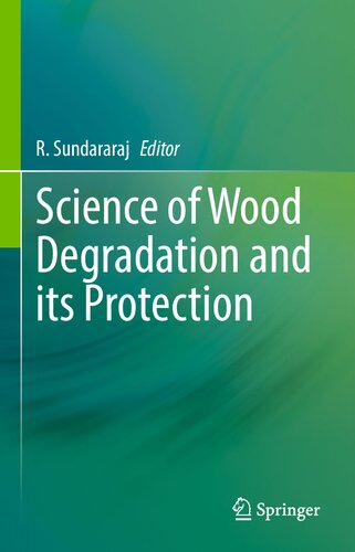 Science of Wood Degradation and its Protection