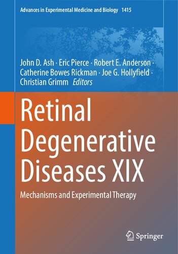 Retinal Degenerative Diseases XIX: Mechanisms and Experimental Therapy (Advances in Experimental Medicine and Biology, 1415)