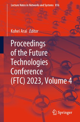 Proceedings of the Future Technologies Conference (FTC) 2023, Volume 4 (Lecture Notes in Networks and Systems, 816)