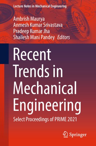 Recent Trends in Mechanical Engineering: Select Proceedings of PRIME 2021 (Lecture Notes in Mechanical Engineering)