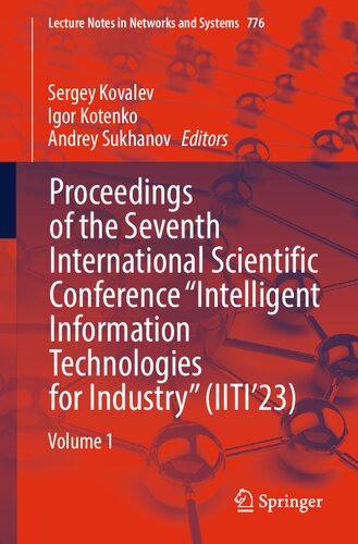 Proceedings of the Seventh International Scientific Conference “Intelligent Information Technologies for Industry” (IITI’23): Volume 1 (Lecture Notes in Networks and Systems)