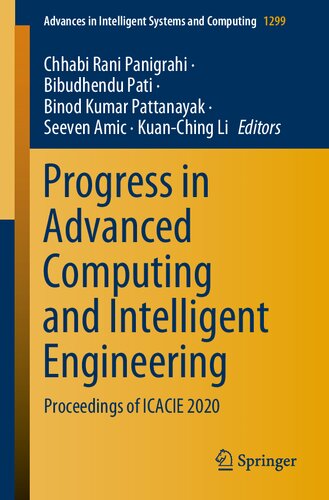 Progress in Advanced Computing and Intelligent Engineering: Proceedings of ICACIE 2020 (Advances in Intelligent Systems and Computing, 1299)