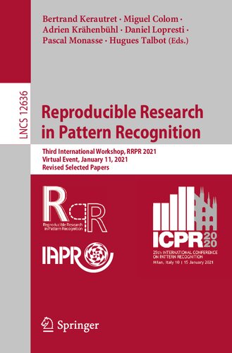 Reproducible Research in Pattern Recognition: Third International Workshop, RRPR 2021, Virtual Event, January 11, 2021, Revised Selected Papers (Image ... Vision, Pattern Recognition, and Graphics)