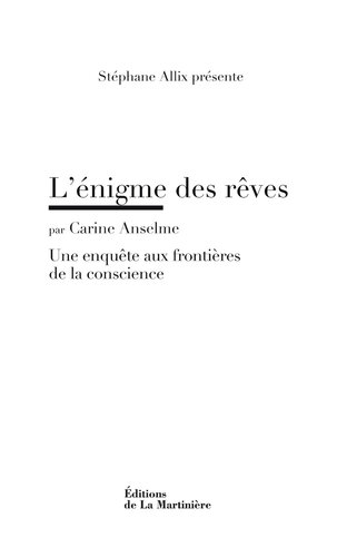 L'énigme des rêves. Une enquête aux frontières de la conscience