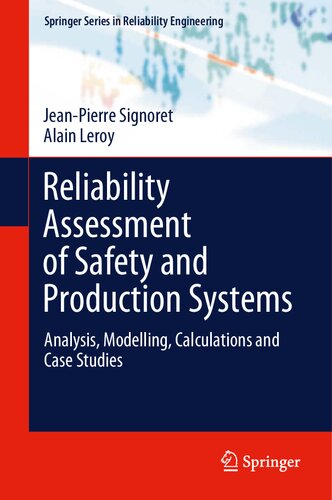 Reliability Assessment of Safety and Production Systems: Analysis, Modelling, Calculations and Case Studies (Springer Series in Reliability Engineering)