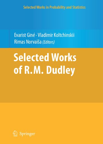 Selected Works of R.M. Dudley (Selected Works in Probability and Statistics)