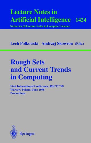 Rough Sets and Current Trends in Computing: First International Conference, RSCTC’98 Warsaw, Poland, June 22–26, 1998 Proceedings (Lecture Notes in Computer Science, 1424)