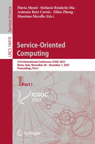 Service-Oriented Computing: 21st International Conference, ICSOC 2023, Rome, Italy, November 28 – December 1, 2023, Proceedings, Part I (Lecture Notes in Computer Science)
