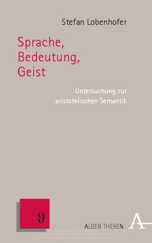 Sprache, Bedeutung, Geist: Untersuchung zur aristotelischen Semantik