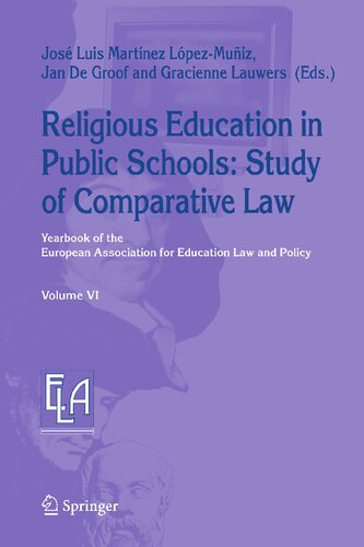 Religious Education in Public Schools: Study of Comparative Law (Yearbook of the European Association for Education Law and Policy, 6)