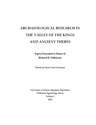 Archaeological Research in the Valley of the Kings and Ancient Thebes: Papers Presented in Honor of Richard H. Wilkinson