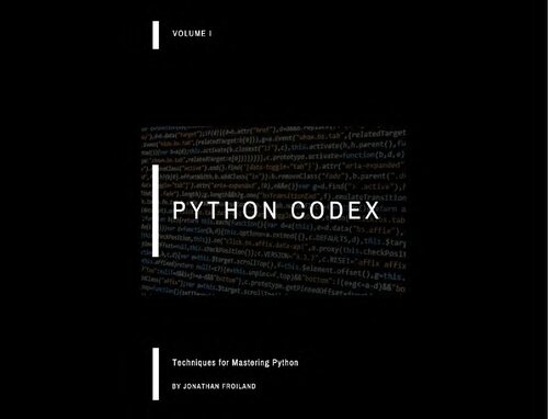 Python Codex Techniques for Mastering Python Volume I