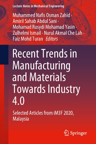 Recent Trends in Manufacturing and Materials Towards Industry 4.0: Selected Articles from iM3F 2020, Malaysia (Lecture Notes in Mechanical Engineering)