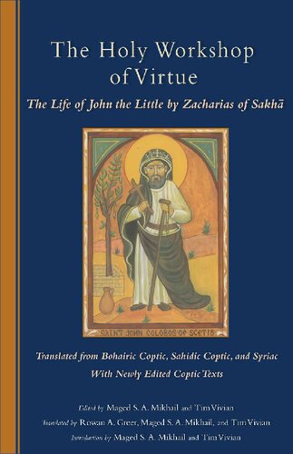 The Holy Workshop of Virtue: The Life of John the Little by Zacharias of Sakha (Volume 234) (Cistercian Studies Series)