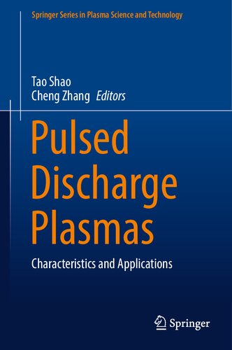 Pulsed Discharge Plasmas: Characteristics and Applications (Springer Series in Plasma Science and Technology)