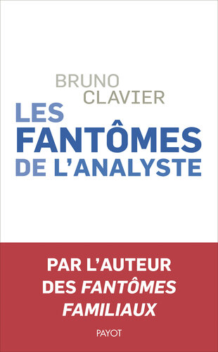 Les fantômes de l'analyste. Pour une psychanalyse du traumatisme et des ancêtres
