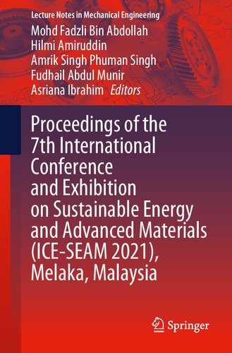 Proceedings of the 7th International Conference and Exhibition on Sustainable Energy and Advanced Materials (ICE-SEAM 2021), Melaka, Malaysia (Lecture Notes in Mechanical Engineering)