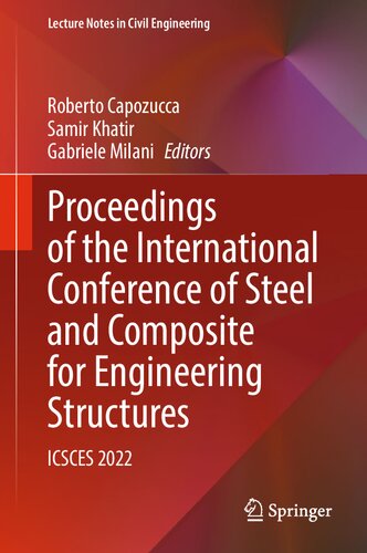 Proceedings of the International Conference of Steel and Composite for Engineering Structures: ICSCES 2022 (Lecture Notes in Civil Engineering, 317)