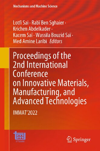 Proceedings of the 2nd International Conference on Innovative Materials, Manufacturing, and Advanced Technologies: IMMAT'2022 (Mechanisms and Machine Science, 144)