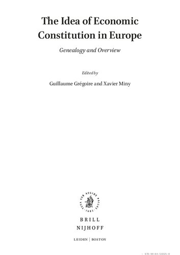 The idea of economic constitution in Europe : genealogy and overview