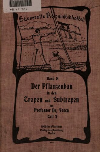 Der Pflanzenbau in den Tropen und Subtropen