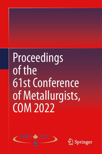 Proceedings of the 61st Conference of Metallurgists, COM 2022