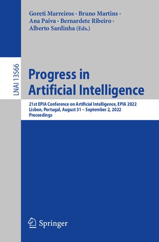 Progress in Artificial Intelligence: 21st EPIA Conference on Artificial Intelligence, EPIA 2022, Lisbon, Portugal, August 31–September 2, 2022, Proceedings (Lecture Notes in Computer Science, 13566)