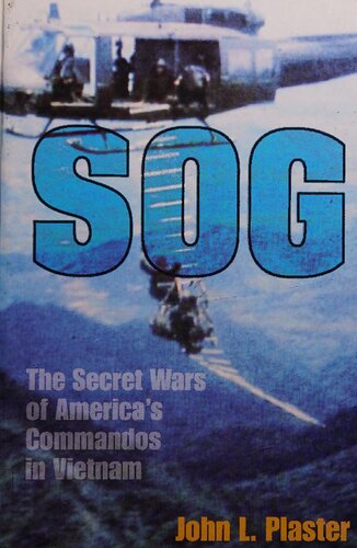 SOG: The Secret Wars of America's Commandos in Vietnam
